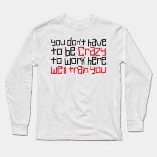 Crazy Long Sleeve T-Shirt